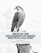 Hints on the Management of Hawks: Practical Falconry