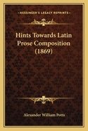 Hints Towards Latin Prose Composition (1869)