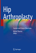 Hip Arthroplasty: Current and Future Directions