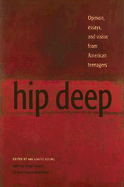 Hip Deep: Opinion, Essays, and Vision from American Teenagers