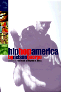 Hip Hop America: 2hip Hop and the Molding of Black Generation X - George, Nelson