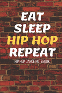 Hip Hop Dance Notebook: Hip-Hop Practice Journal - Perfect Gift for a Dancer & Choreographer, Notation Composition Book - for Dancing and Music Lovers - Choreography Log Book for Students and Teachers