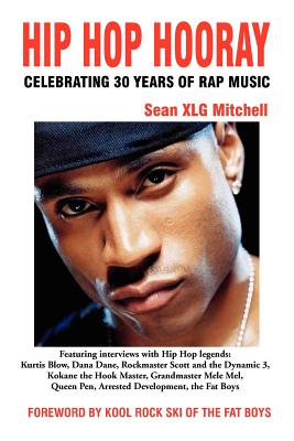 Hip Hop Hooray: Celebrating 30 Years of Rap Music - Mitchell, Sean Xlg