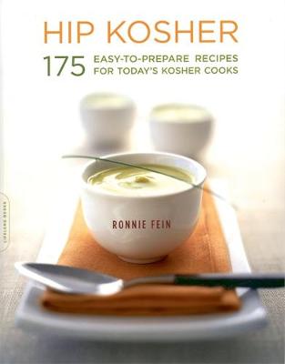 Hip Kosher: 175 Easy-To-Prepare Recipes for Today's Kosher Cooks - Fein, Ronnie