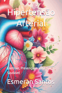 Hipertenso Arterial: Controle, Preveno e Vida Saudvel