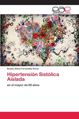 Hipertensin Sistlica Aislada - Fernndez Prez, Basilio Alexis