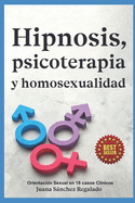 Hipnosis Psicoterapia Y Homosexualidad: Orientaci?n Sexual en 18 casos cl?nicos