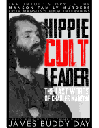 Hippie Cult Leader: The Last Words of Charles Manson