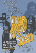 Hippie Hippie Shake: The Dreams, the Trips, the Trials, the Love-ins, the Screw Ups...the Sixties - Neville, Richard