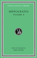 Hippocrates, Volume X: Generation. Nature of the Child. Diseases 4. Nature of Women. Barrenness