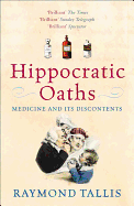 Hippocratic Oaths: Medicine and Its Discontents