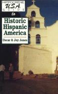 Hippocrene U.S.A. Guide to Historic Hispanic America - Jones, Oscar, and Jones, Jay, and Jones, Joy