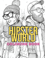 Hipster World: Amazingly detailed Hipster Coloring Book