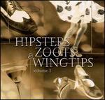 Hipsters, Zoots & Wingtips, Vol. 3