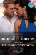 Hired For The Billionaire's Secret Son / The Forbidden Princess He Craves: Mills & Boon Modern: Hired for the Billionaire's Secret Son / the Forbidden Princess He Craves
