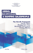 Hiring, Onboarding, and Ramping Salespeople: The T.E.A.M. Framework