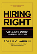 Hiring Right: A Matter of Life and Death for Businesses, Business Owners and Executives