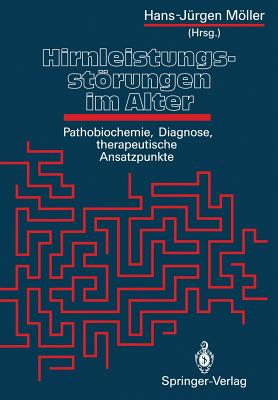 Hirnleistungsstorungen Im Alter: Pathobiochemie, Diagnose, Therapeutische Ansatzpunkte - Mller, Hans-J?rgen (Editor)