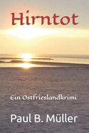 Hirntot: Ein Ostfrieslandkrimi