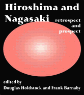 Hiroshima and Nagasaki: Restrospect and Prospect