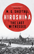 Hiroshima: The extraordinary stories of the last survivors of the atomic bomb who can still recall the day the world changed forever