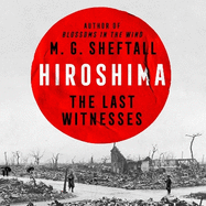 Hiroshima: The extraordinary stories of the last survivors of the atomic bomb who can still recall the day the world changed forever