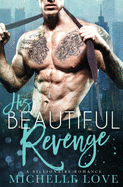 His Beautiful Revenge: A Billionaire Romance