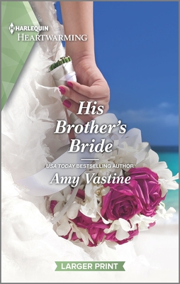 His Brother's Bride: A Clean Romance - Vastine, Amy