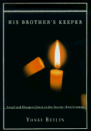 His Brother's Keeper: Israel and Diaspora Jewry in the Twenty-First Century - Beilin, Yossi, Dr.