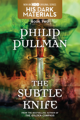 His Dark Materials: The Subtle Knife (Book 2) - Pullman, Philip