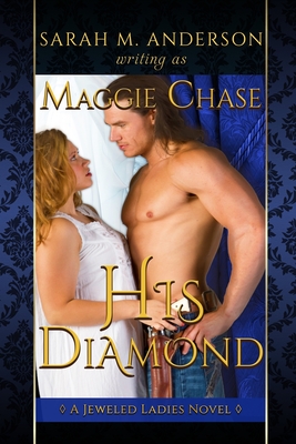 His Diamond - Anderson, Sarah M, and Chase, Maggie