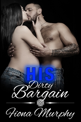 His Dirty Bargain: BBW Romance - Murphy, Fiona