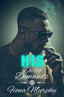 His Dirty Demands: BBW Romance - Murphy, Fiona