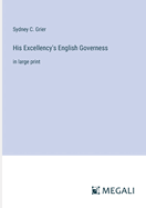 His Excellency's English Governess: in large print