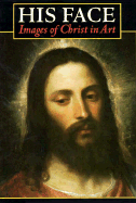 His Face: Images of Christ in Art