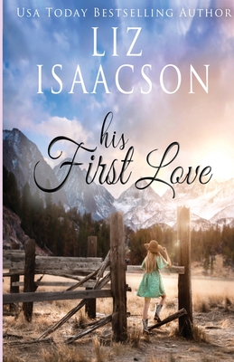 His First Love: A Hammond Family Farm Novel - Isaacson, Liz