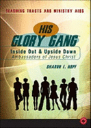 His Glory Gang: Inside Out & Upside Down: Ambassadors of Jesus Christ: Teaching Tracts and Ministry Aids