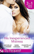His Inexperienced Mistress: Girl Behind the Scandalous Reputation / The End of Her Innocence / Ruthless Russian, Lost Innocence