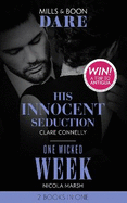 His Innocent Seduction / One Wicked Week: His Innocent Seduction (Guilty as Sin) / One Wicked Week