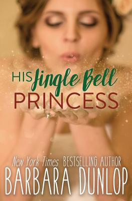 His Jingle Bell Princess - Dunlop, Barbara