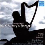 His Majesty's Harper - Andrew Lawrence-King/Dowland/Byrd/MacDermott
