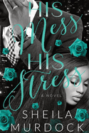 HIS Mess, HIS Stress: Rod and Maris: An African American Urban Fiction Family Drama Standalone