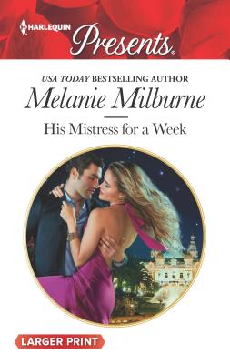 His Mistress for a Week - Milburne, Melanie