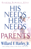 His Needs, Her Needs for Parents: Keeping Romance Alive