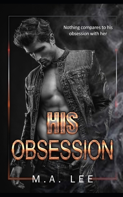 His Obsession: A Dark Sports Romance - Lee, M a