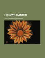 His Own Master