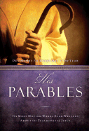 His Parables: The Most Moving Words Ever Written about the Parables of Jesus - Integrity Publishers (Creator)