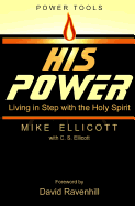 His Power: Living in Step with the Holy Spirit