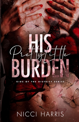 His Pretty Little Burden: An Age Gap Mafia Romance - Harris, Nicci