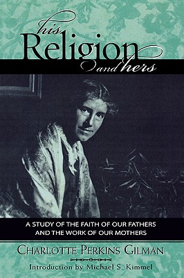 His Religion and Hers - Gilman, Charlotte Perkins, and Kimmel, Michael